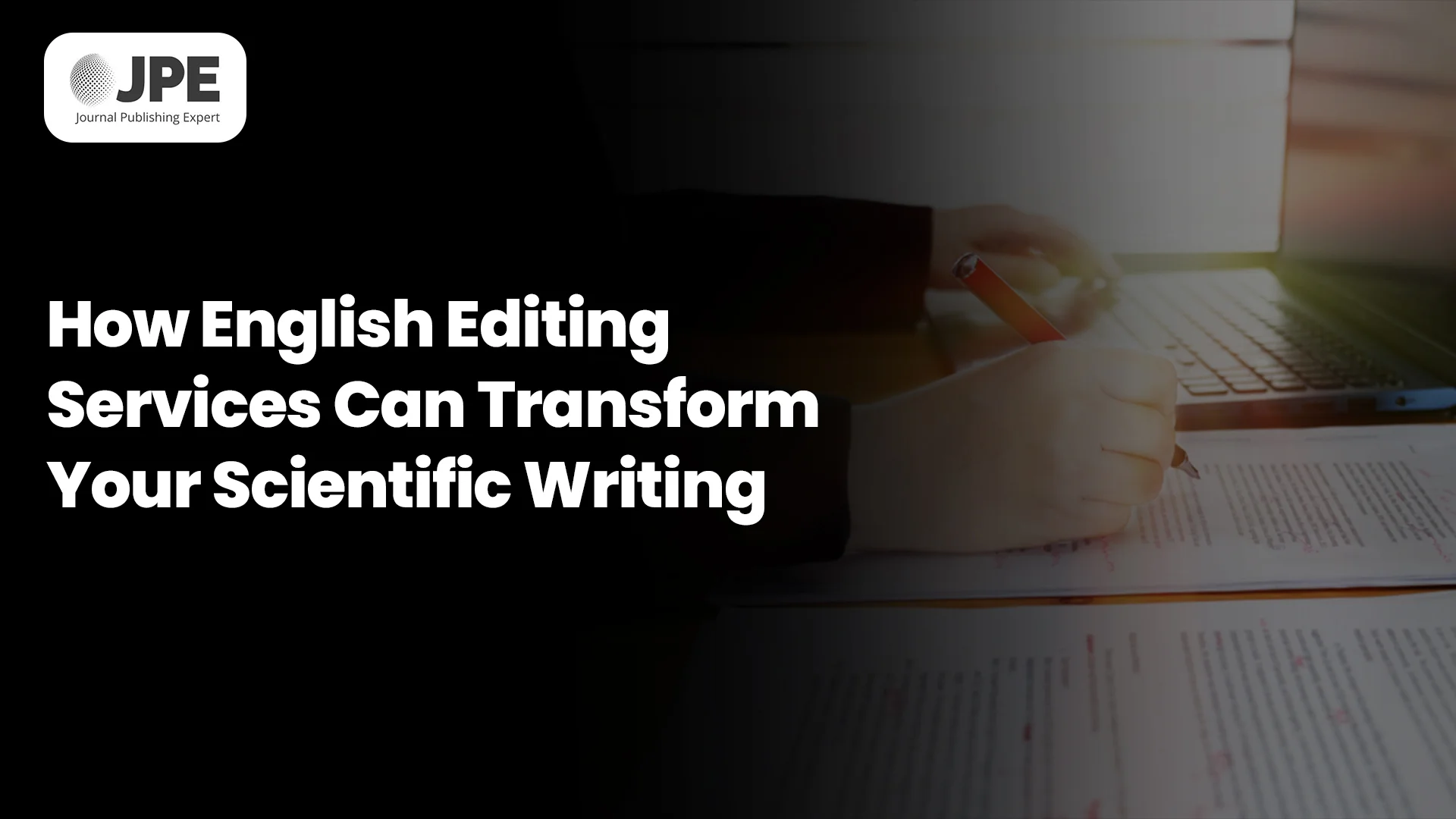 How English Editing Can Transform Your Scientific Writing